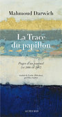 Couverture du livre Trace du papillon (La): pages d'un journal (été 2006-été 2007) - DARWICH MAHMOUD - 9782742782642