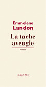 Couverture du livre Tache aveugle (La) - LANDON EMMELENE - 9782742788088