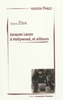 Couverture du livre Jacques Lacan à Hollywood, et ailleurs - ZIZEK SLAVOJ - 9782742788095