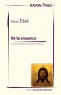 Couverture du livre De la croyance : essai - ZIZEK SLAVOJ - 9782742794850