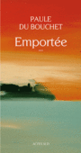 Couverture du livre Emportée - DU BOUCHET PAULE - 9782742796748
