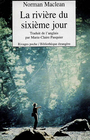 Couverture du livre Riviere du sixieme jour - MACLEAN NORMAN - 9782743601959