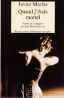 Couverture du livre Quand j'etais mortel - MARIAS JAVIER - 9782743606077