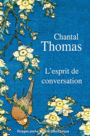 Couverture du livre Esprit de conversation (L') - THOMAS CHANTAL - 9782743621940
