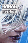 Couverture du livre Punis-moi avec des baisers - BAYER WILLIAM - 9782743623005