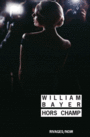 Couverture du livre Hors champ - BAYER WILLIAM - 9782743624385