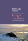 Couverture du livre Ligne des glaces (La) - Ruben Emmanuel - 9782743627294