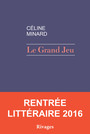 Couverture du livre Grand jeu (Le) - Minard Céline - 9782743637507