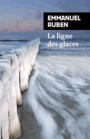 Couverture du livre Ligne des glaces (La) - Ruben Emmanuel - 9782743637811