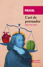 Couverture du livre Art de persuader (L') / L'art de conférer (NE) - PASCAL BLAISE - 9782743640736