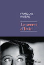 Couverture du livre Le secret d'Irvin - Rivière François - 9782743650469
