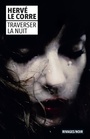 Couverture du livre Traverser la nuit - Le Corre Hervé - 9782743655921