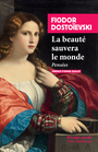 Book cover: Beauté sauvera le monde : pensées (La) - Dostoïevski Fedor M. - 9782743658496