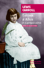 Couverture du livre Lettres à Alice et à quelques autres - CARROLL LEWIS - 9782743658922