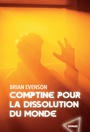 Couverture du livre Comptine pour la dissolution du monde - EVENSON BRIAN - 9782743663377
