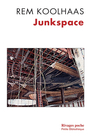 Couverture du livre Junkspace : repenser radicalement l'espace urbain - KOOLHAAS REM - 9782743669379