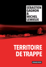 Couverture du livre Territoire de trappe - LEMIEUX MICHEL - 9782743669973