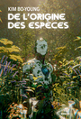 Couverture du livre De l'origine des espèces - Kim Bo-Young - 9782743670030