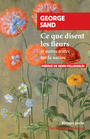 Couverture du livre Ce que disent les fleurs : et autres textes sur la nature - SAND GEORGE - 9782743671044
