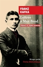 Couverture du livre Lettres à Max Brod : 1904-1924 - KAFKA FRANZ - 9782743671075