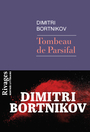 Couverture du livre Tombeau de Parsifal - Bortnikov Dmitrij - 9782743671655