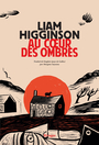 Couverture du livre Au coeur des ombres - Higginson Liam - 9782743672249