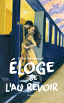 Couverture du livre Éloge de l'au revoir - Marchand Gilles - 9782743672683