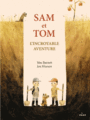 Couverture du livre Sam et Tom : l'incroyable aventure - Klassen Jon - 9782745972088