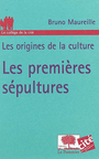 Couverture du livre Les premieres sepultures - MAUREILLE BRUNO - 9782746502031