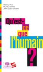 Couverture du livre Qu'est-ce que l'humain ? - COLLECTIF - 9782746504974