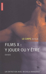 Couverture du livre Films X : y jouer ou y etre - OVIDIE - 9782746706545