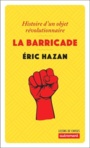 Couverture du livre La barricade - histoire d'un objet révolutionnaire - HAZAN ERIC - 9782746754973