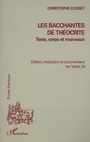 Couverture du livre LES BACCHANTES DE THÉOCRITE - CUSSET CHRISTOPHE - 9782747512275