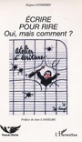 Couverture du livre écrire pour rire - Lethierry Hugues - 9782747531337