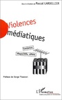 Couverture du livre VIOLENCES MEDIATIQUES - Tisseron serge Lardellier. Pascal - 9782747547802