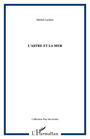 Couverture du livre L'Astre et la mer - LECLERC MICHEL - 9782747579940