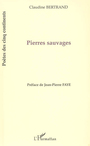 Couverture du livre Pierres sauvages - BERTRAND CLAUDINE - 9782747588485