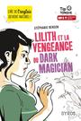 Couverture du livre Lilith Et Vengeance Du Dark Magician - Benson Stéphanie - 9782748515404