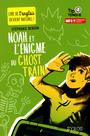 Couverture du livre Noah et l'enigme du ghost train - Benson Stéphanie - 9782748516968