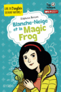 Couverture du livre Blanche-Neige et la magic frog - Benson Stéphanie - 9782748517064