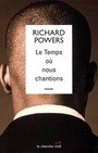 Couverture du livre Le temps ou nous chantions - POWERS RICHARD - 9782749104898