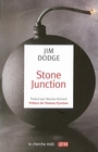Couverture du livre Stone junction - DODGE JIM - 9782749106083