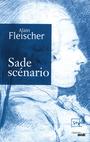 Couverture du livre SADE SCENARIO - FLEISCHER ALAIN - 9782749132228