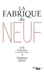 Couverture du livre Fabrique du neuf (La) - Orsenna Erik & Quéré Stéphane - 9782749159201