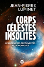 Couverture du livre Corps célestes insolites : les dernières découvertes... - LUMINET JEAN-PIERRE - 9782749177748