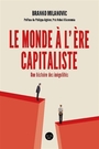 Couverture du livre Monde à l'ère capitaliste : une histoire des inégalités (Le) - Milanovic Branko - 9782749185057