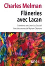 Couverture du livre Flâneries avec Lacan - MELMAN CHARLES - 9782749282367
