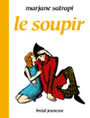 Couverture du livre Le soupir - SATRAPI MARJANE - 9782749503257