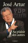 Couverture du livre Au plaisir des autres - Artur José - 9782749910420