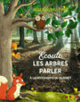 Couverture du livre Ecoute les arbres parler - Wohlleben Peter - 9782749934754